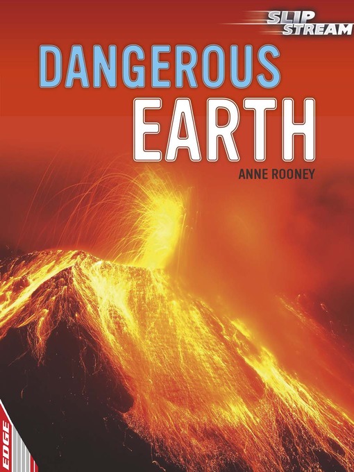 Title details for EDGE: Slipstream Non-Fiction Level 2: Dangerous Earth by Anne Rooney - Available